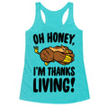 Oh Honey I'm Thanksliving Parody Racerback Tank