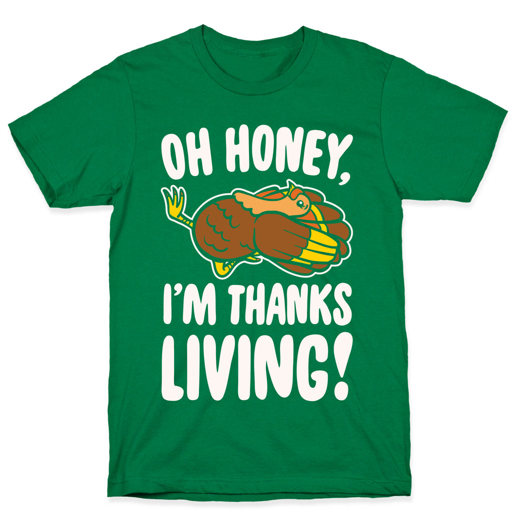 Oh Honey I'm Thanksliving Parody White Print T-Shirt