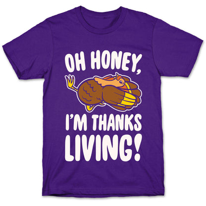 Oh Honey I'm Thanksliving Parody White Print T-Shirt