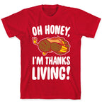 Oh Honey I'm Thanksliving Parody White Print T-Shirt