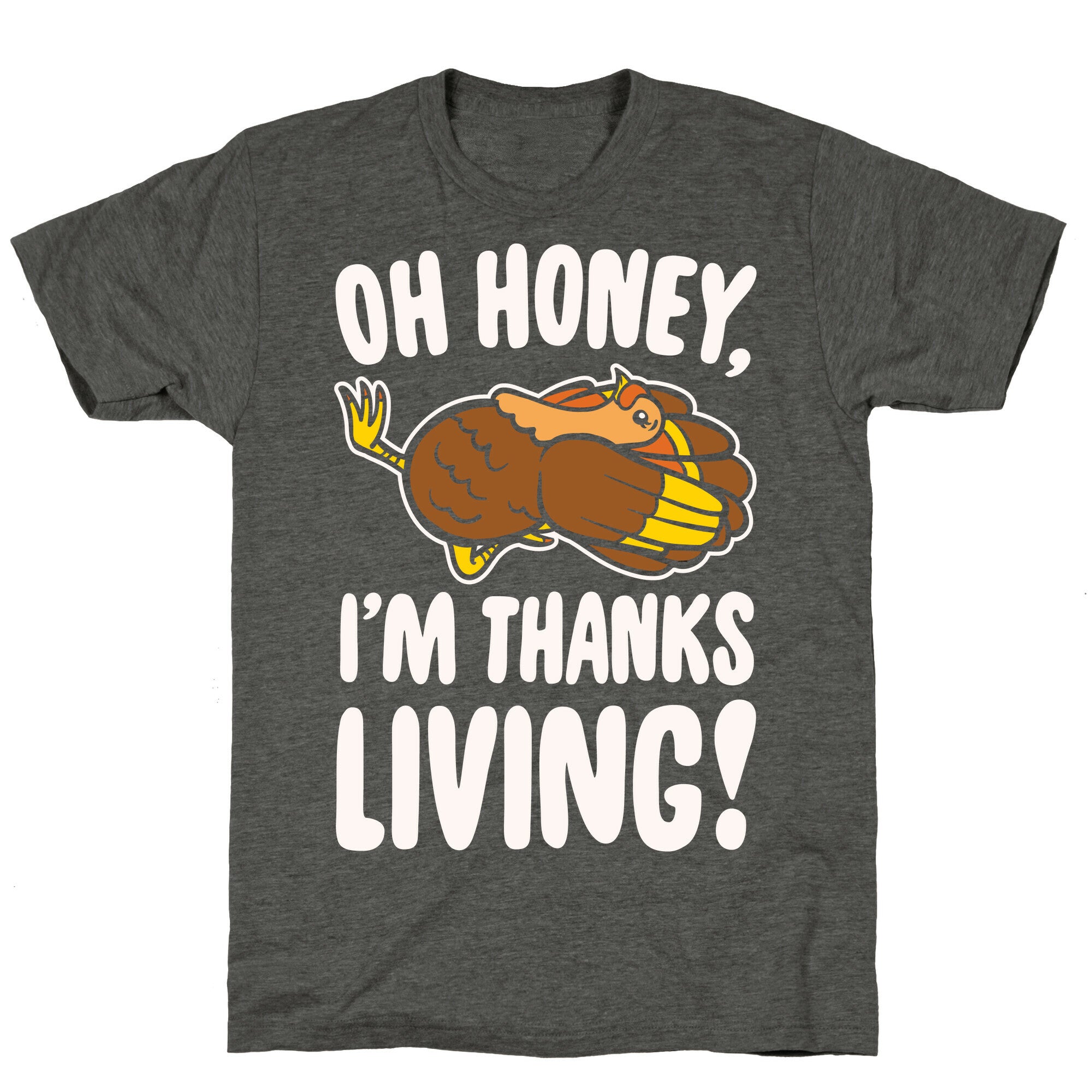 Oh Honey I'm Thanksliving Parody White Print Unisex Triblend Tee