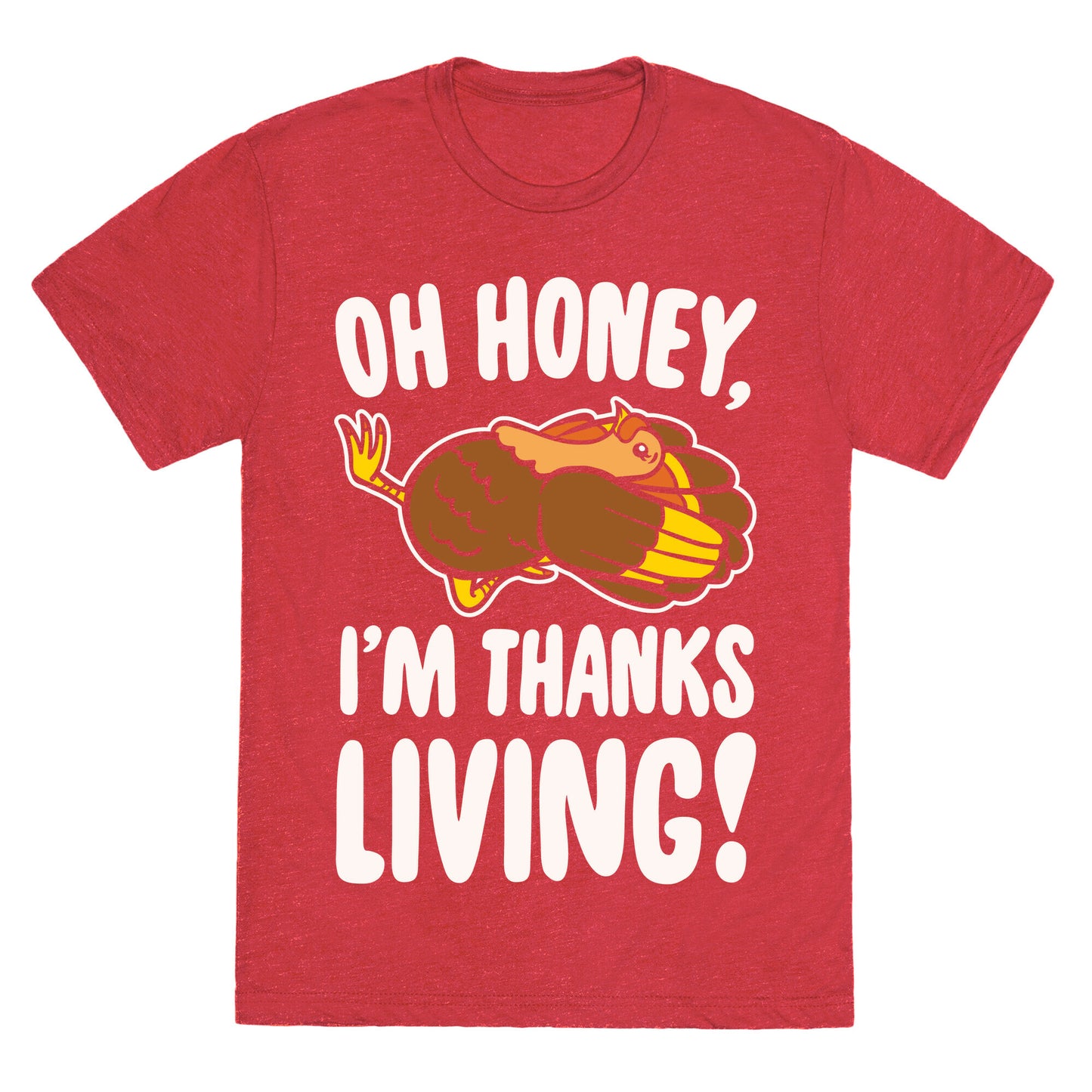 Oh Honey I'm Thanksliving Parody White Print Unisex Triblend Tee