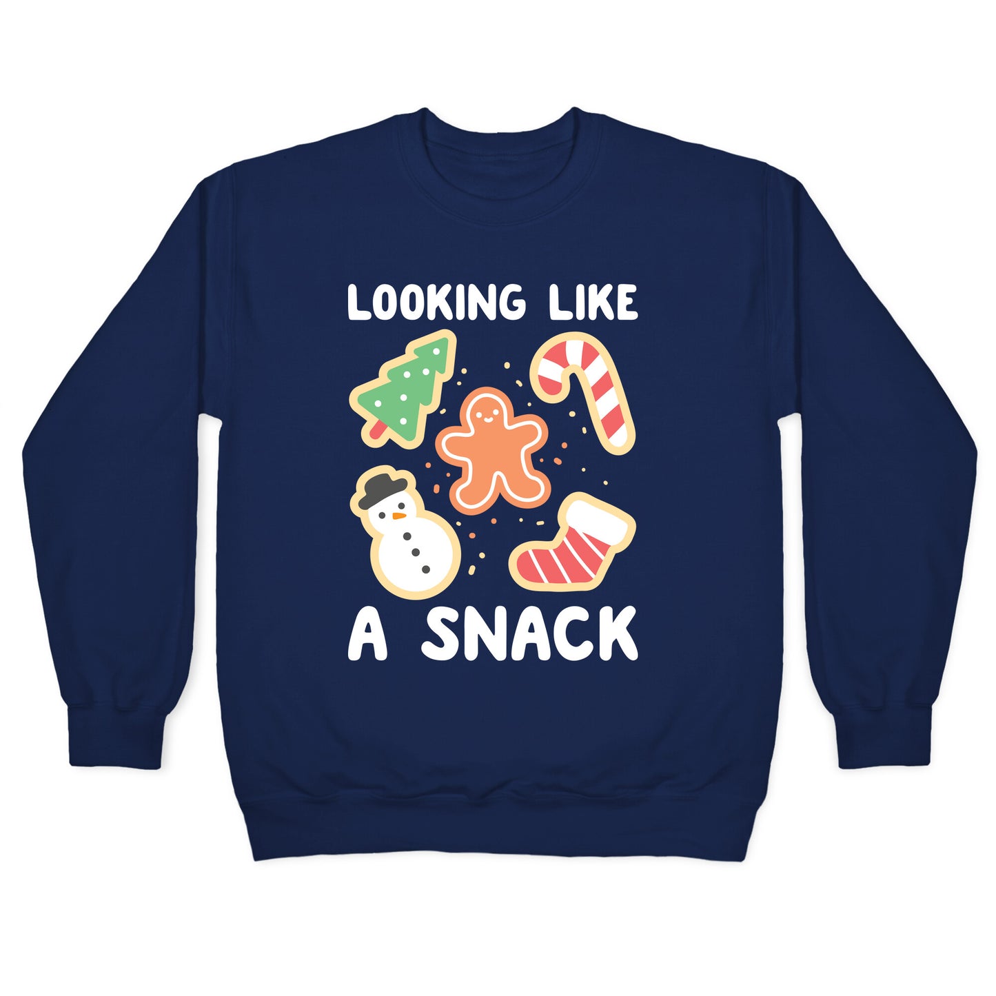 Looking Like A Snack Christmas Cookies Crewneck Sweatshirt