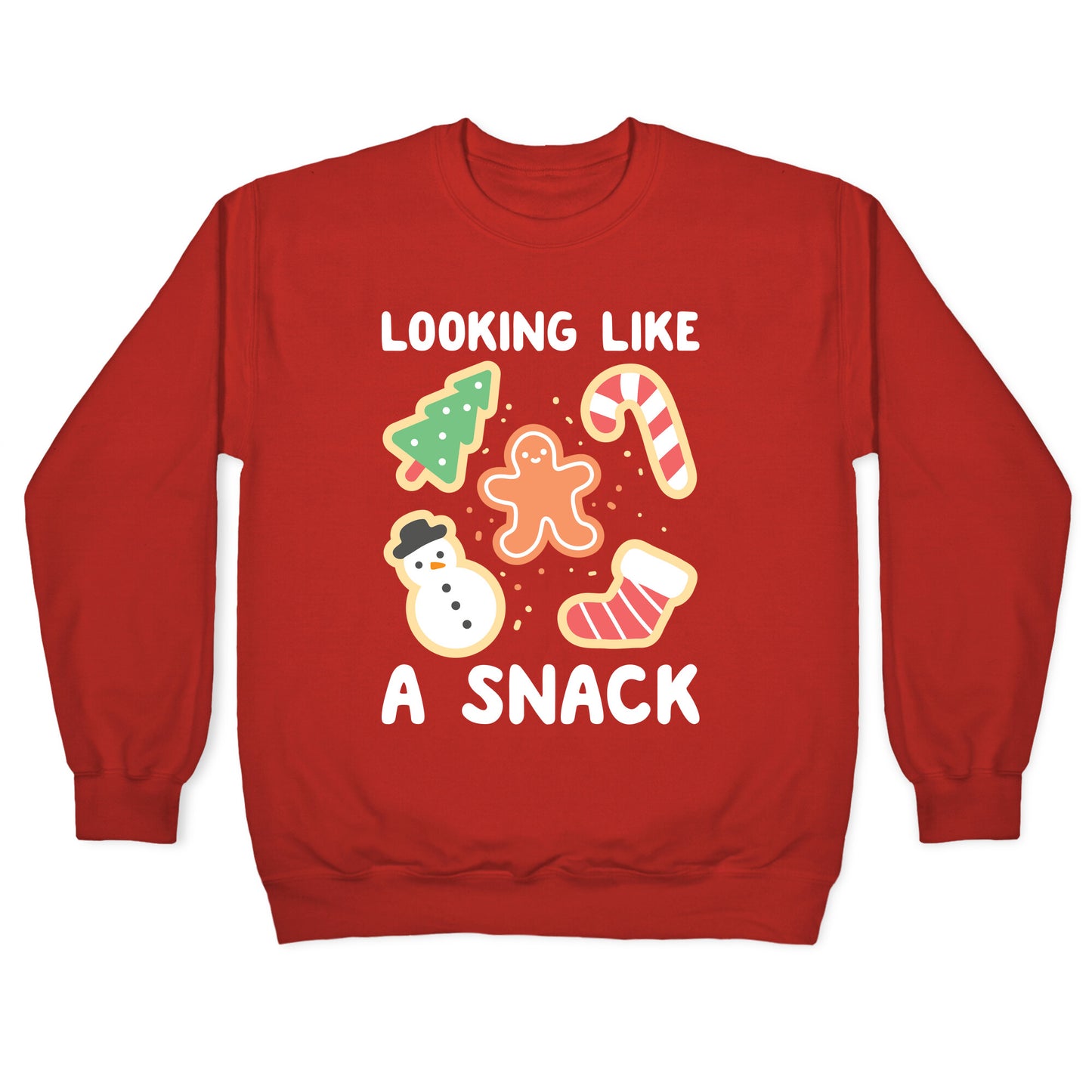 Looking Like A Snack Christmas Cookies Crewneck Sweatshirt