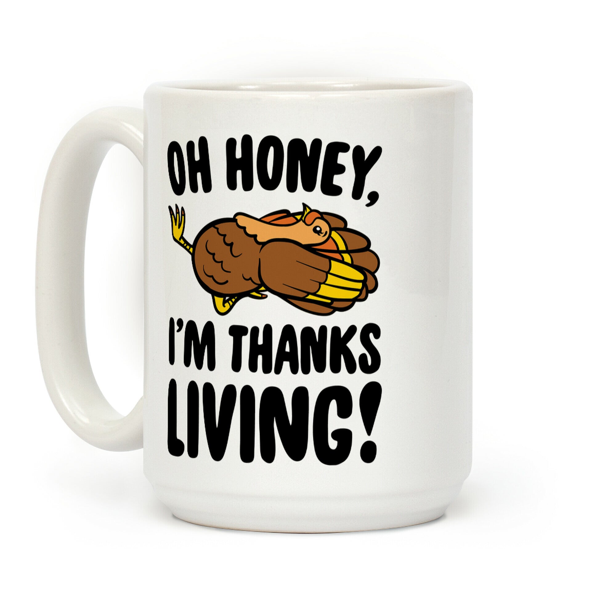 Oh Honey I'm Thanksliving Parody Coffee Mug