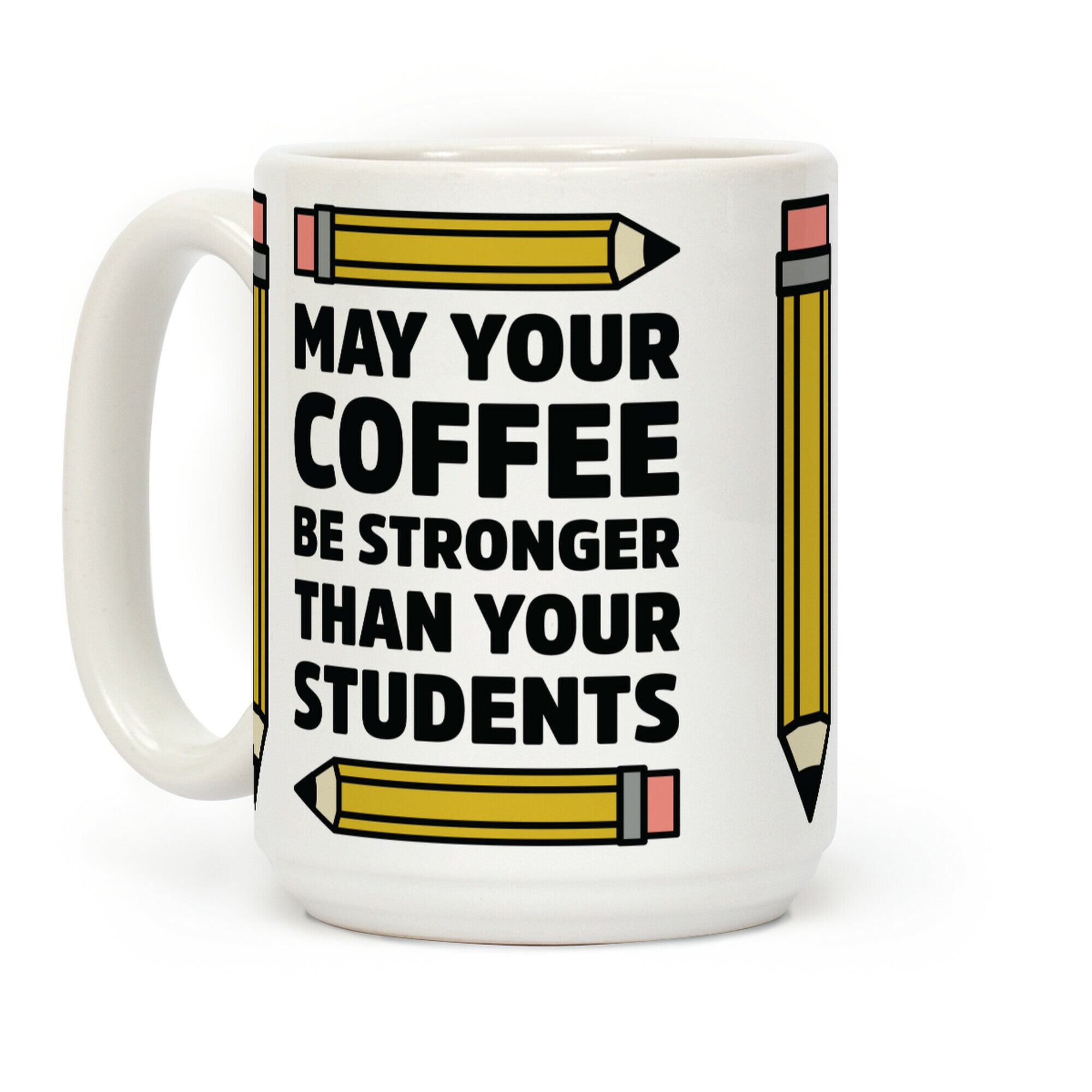 May Your Coffee be Stronger than your Students Coffee Mug