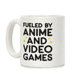 Fueled By Anime And Video Games Coffee Mug