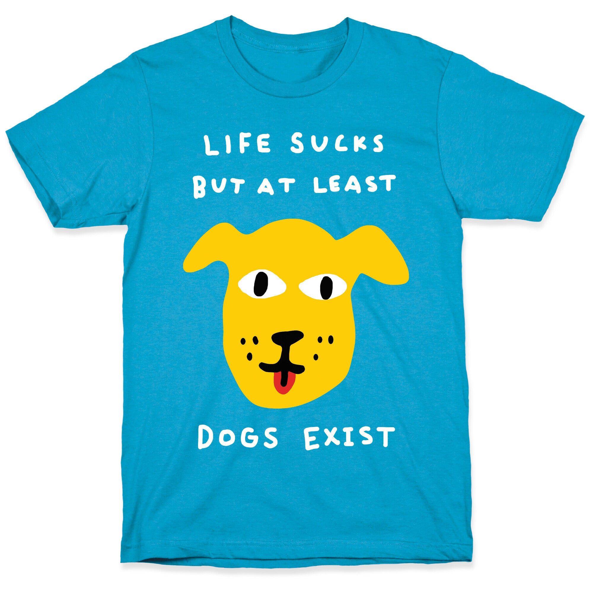 Life Sucks But At Least Dogs Exist Unisex Triblend Tee