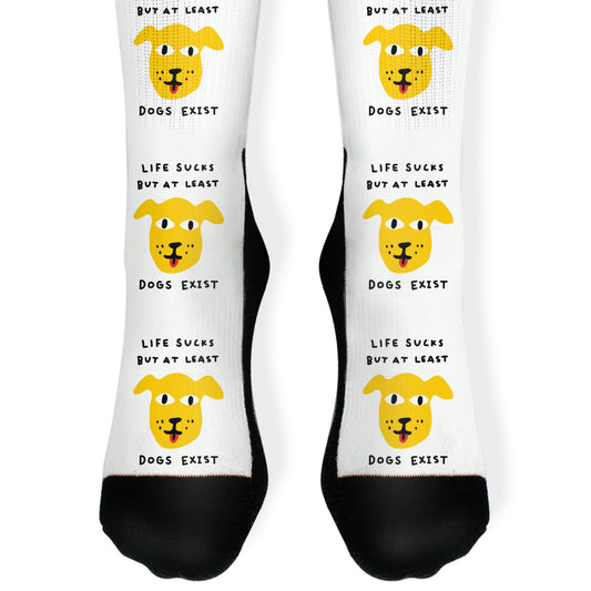 Life Sucks But At Least Dogs Exist Socks