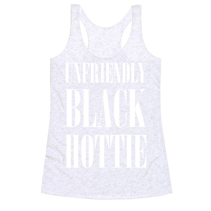 Unfriendly Black Hottie Racerback Tank
