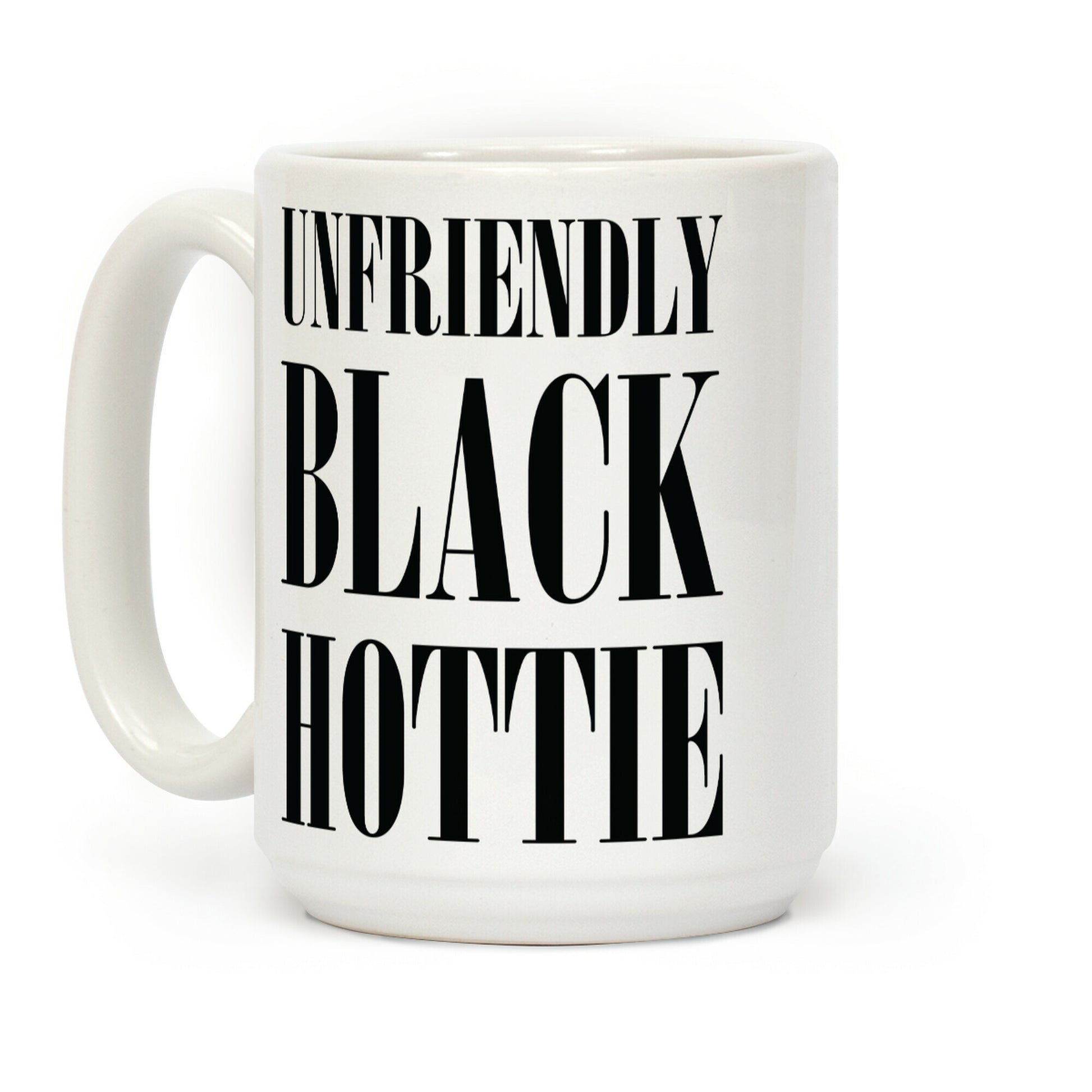 Unfriendly Black Hottie Coffee Mug