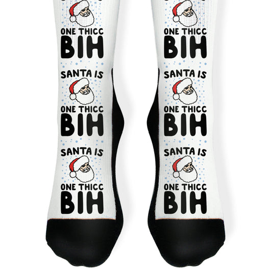 Santa Is One Thicc Bih Parody Socks