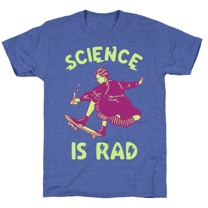Science Is Rad (Marie Curie) Unisex Triblend Tee