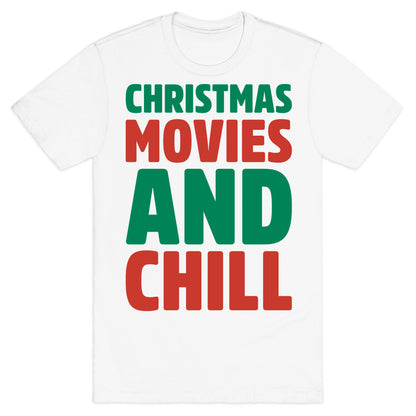 Christmas Movies and Chill Parody T-Shirt
