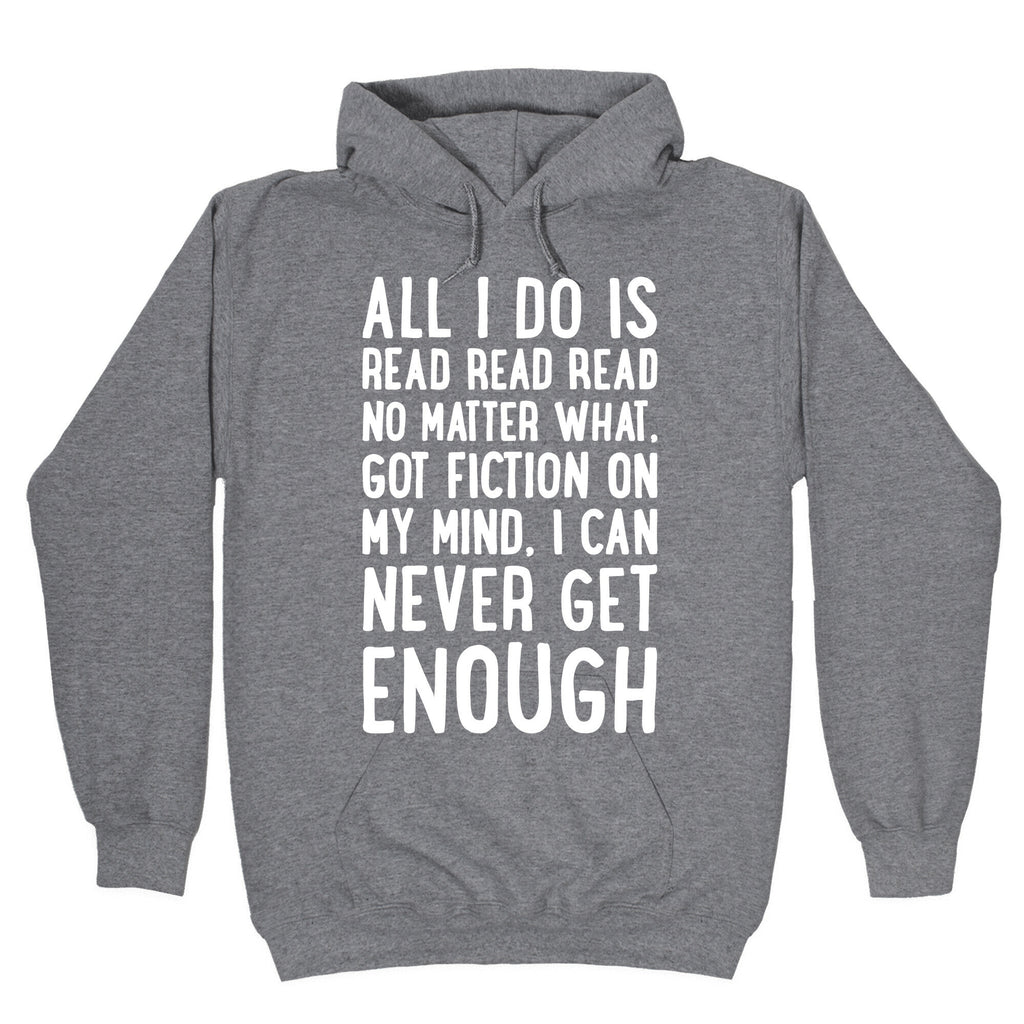 All I Do Is Read Read Read No Matter What Parody White Print Hoodie