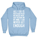 All I Do Is Read Read Read No Matter What Parody White Print Hoodie