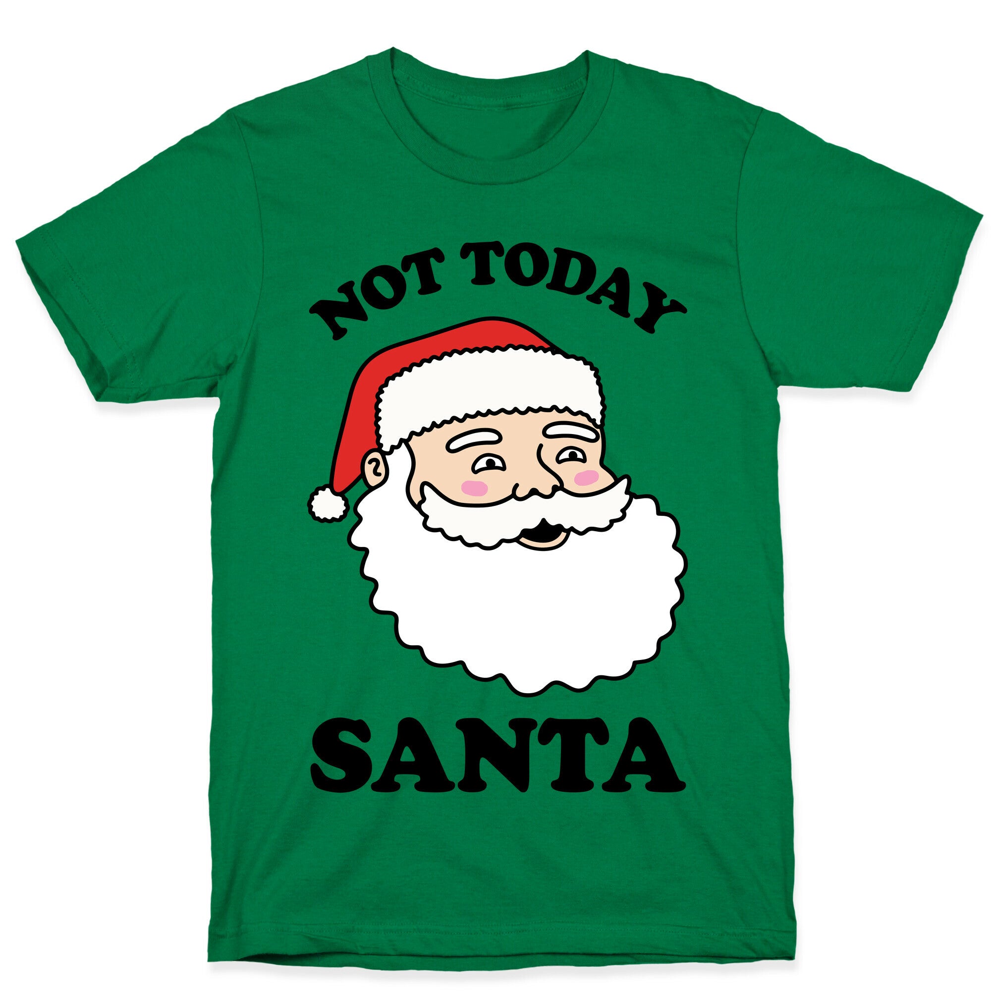 Not Today Santa T-Shirt