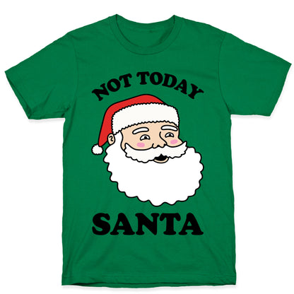 Not Today Santa T-Shirt
