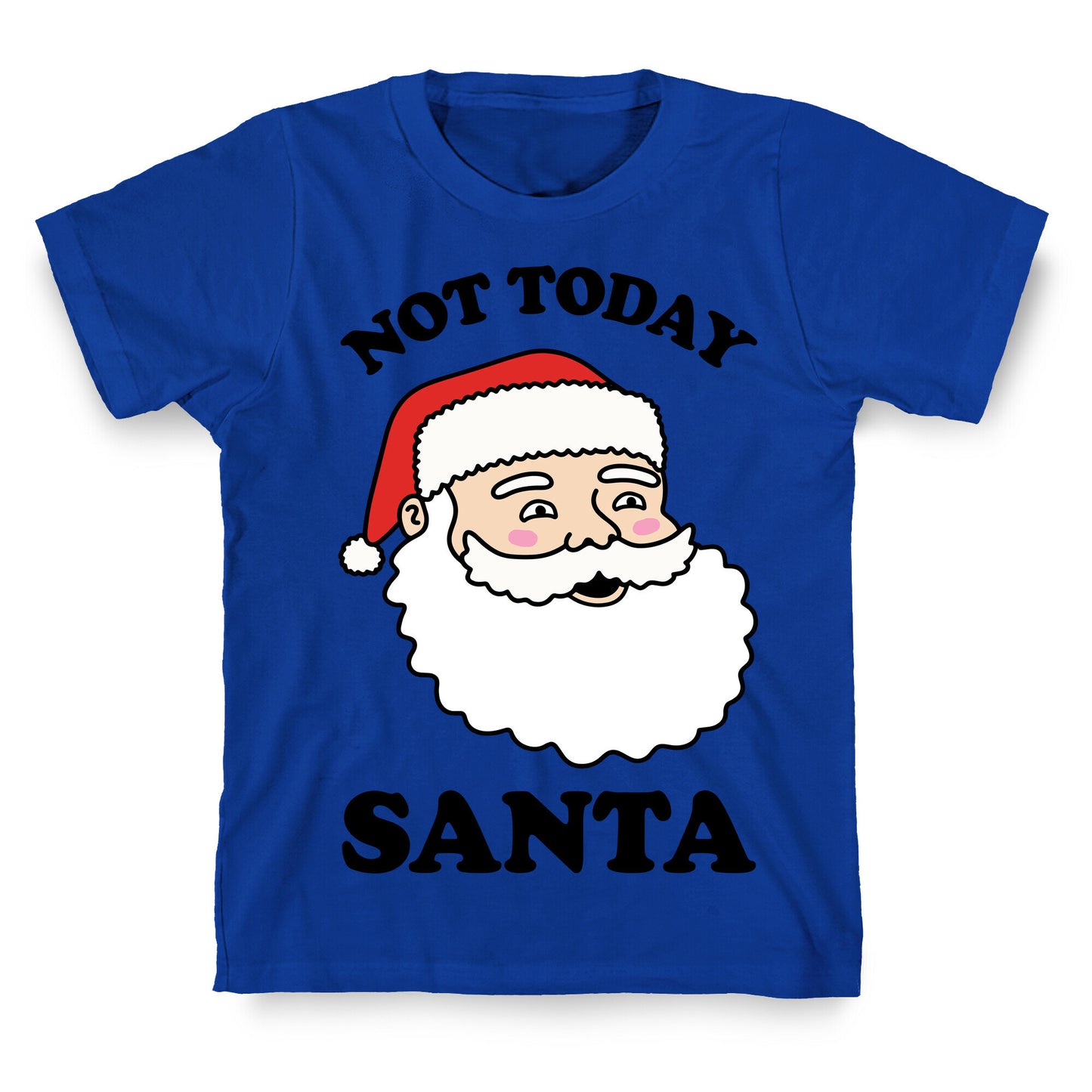 Not Today Santa T-Shirt