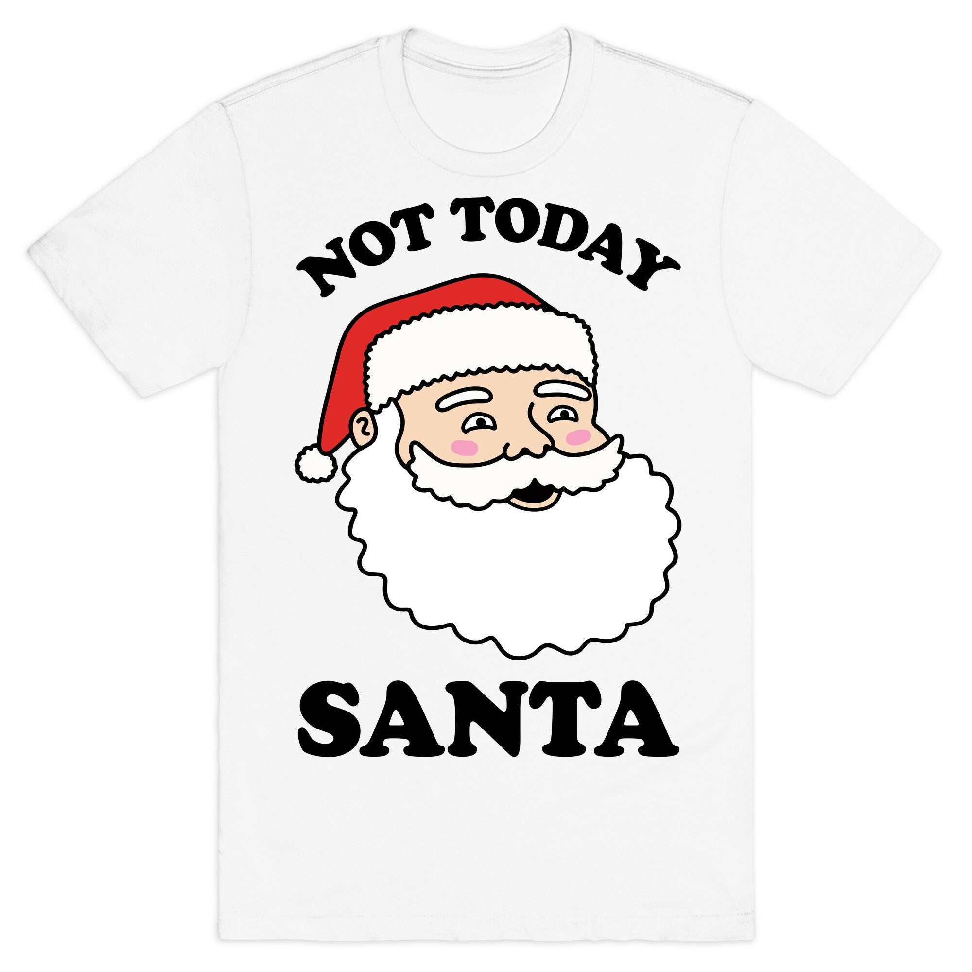 Not Today Santa T-Shirt