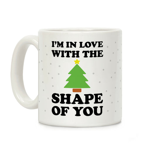 I'm In Love With The Shape Of You Christmas Tree Coffee Mug