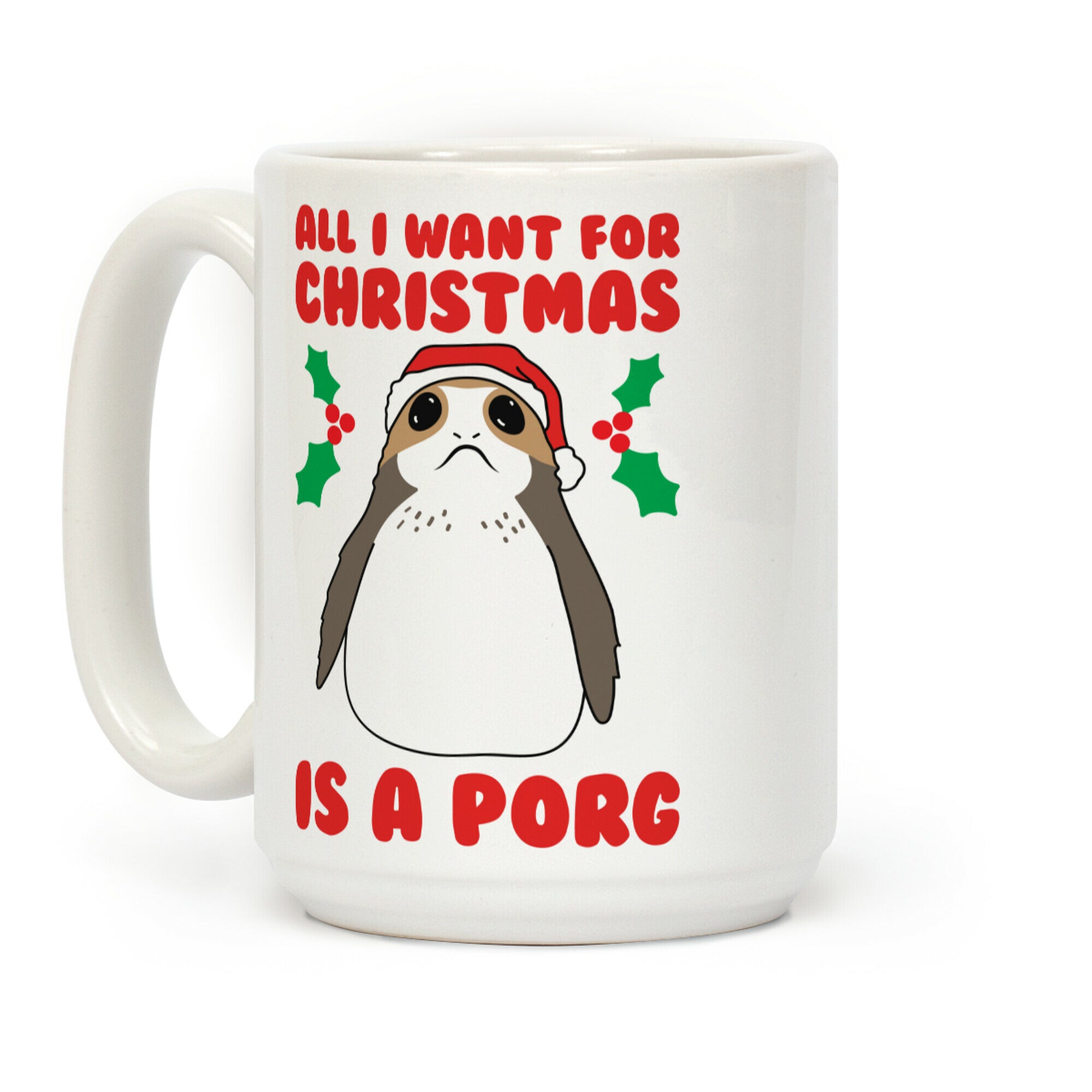 All I Want For Christmas Is A Porg Coffee Mug
