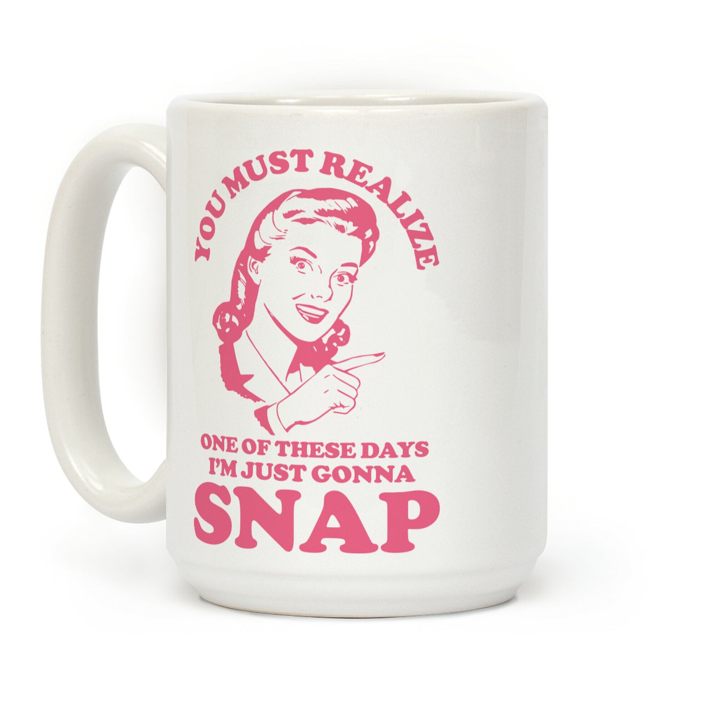 I'm Just Gonna Snap Coffee Mug