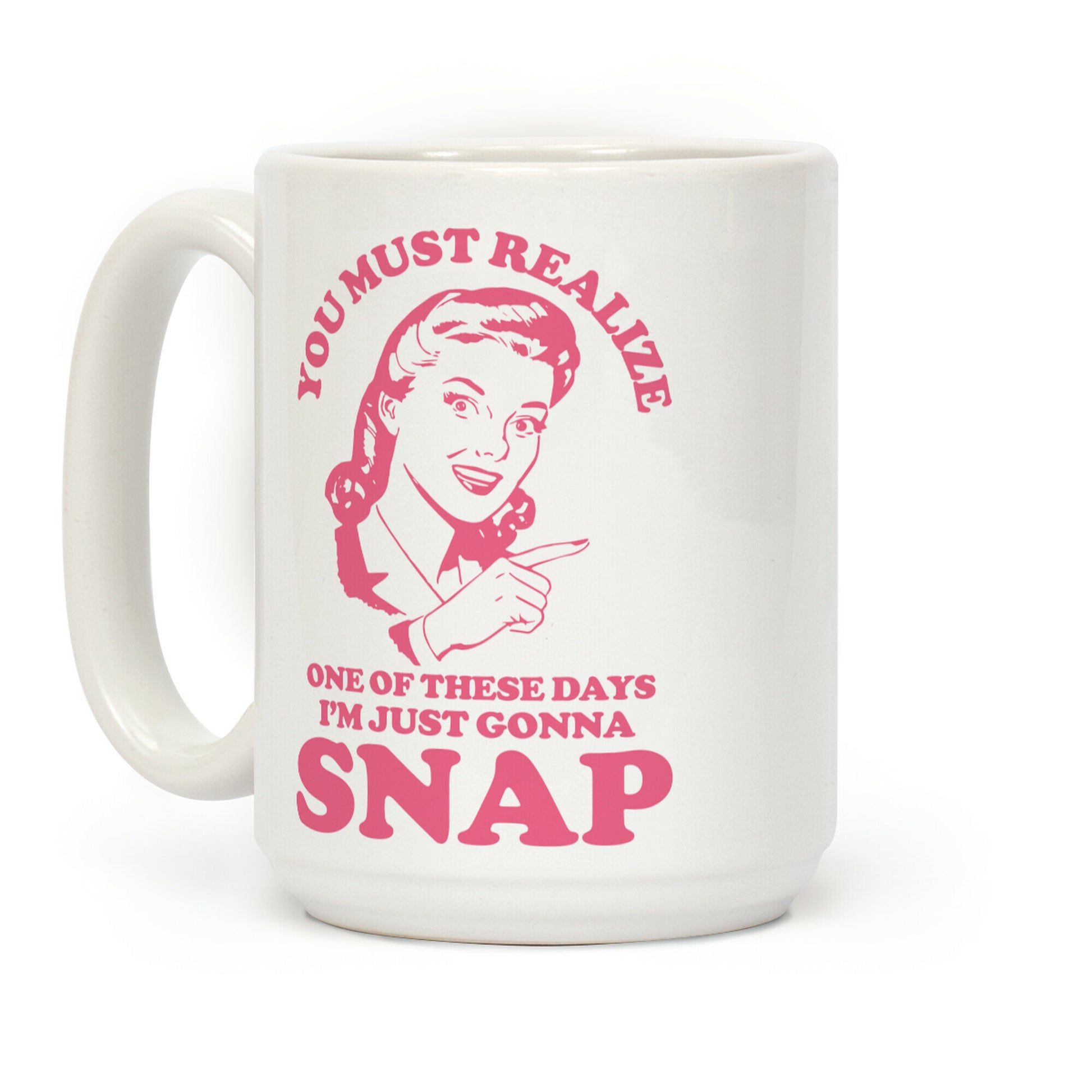 I'm Just Gonna Snap Coffee Mug