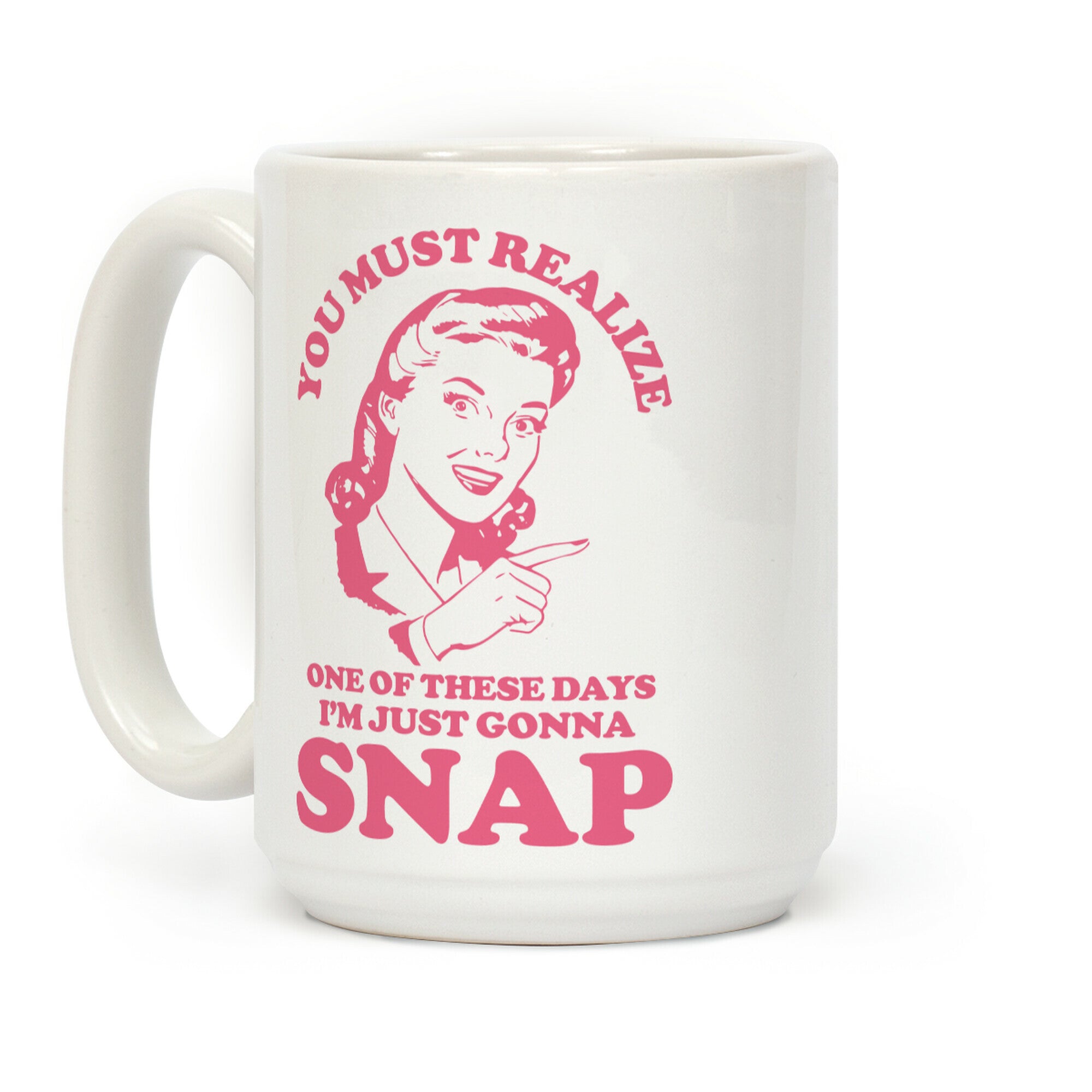 I'm Just Gonna Snap Coffee Mug