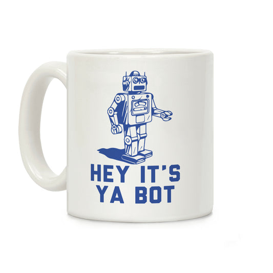 Hey It's Ya Bot Coffee Mug