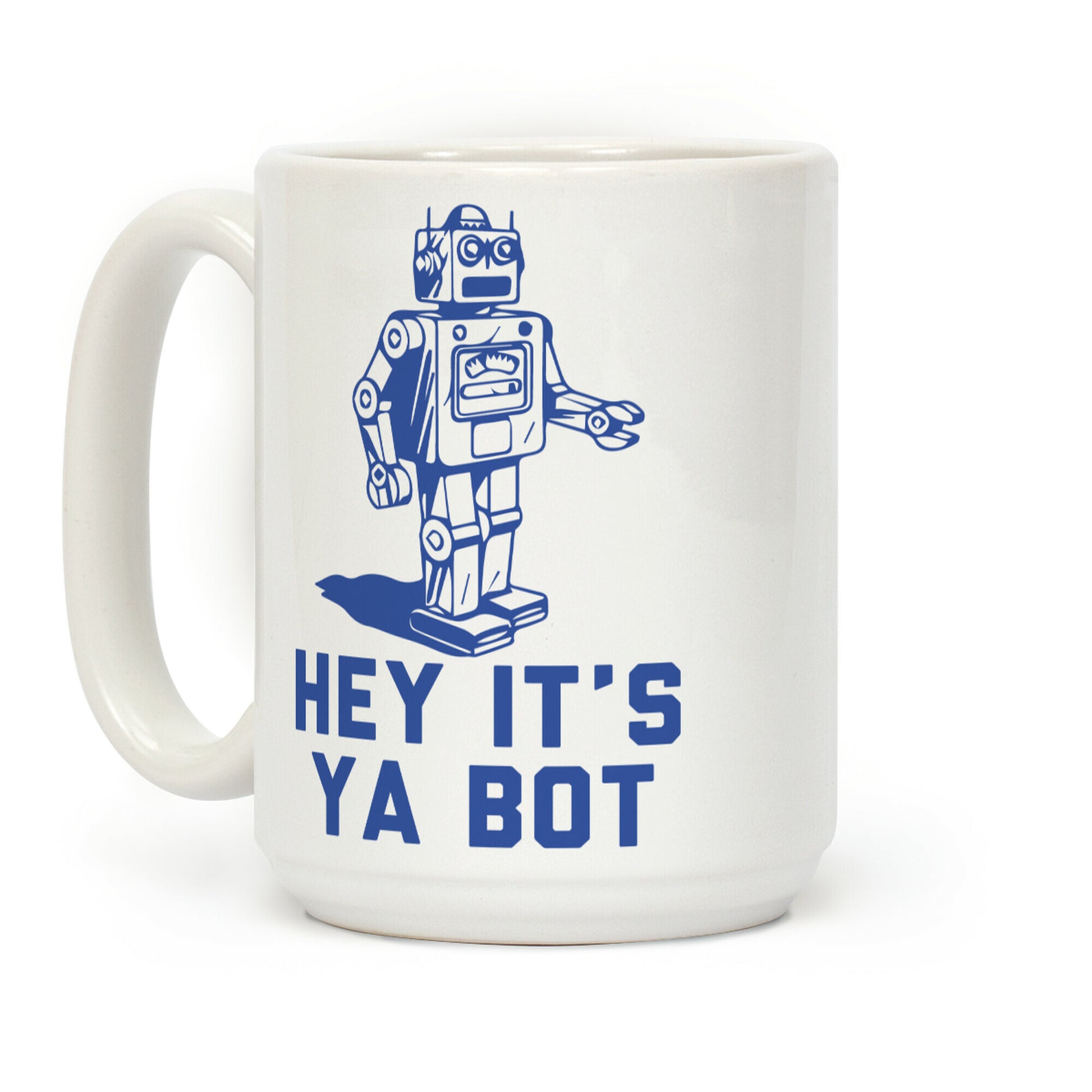 Hey It's Ya Bot Coffee Mug