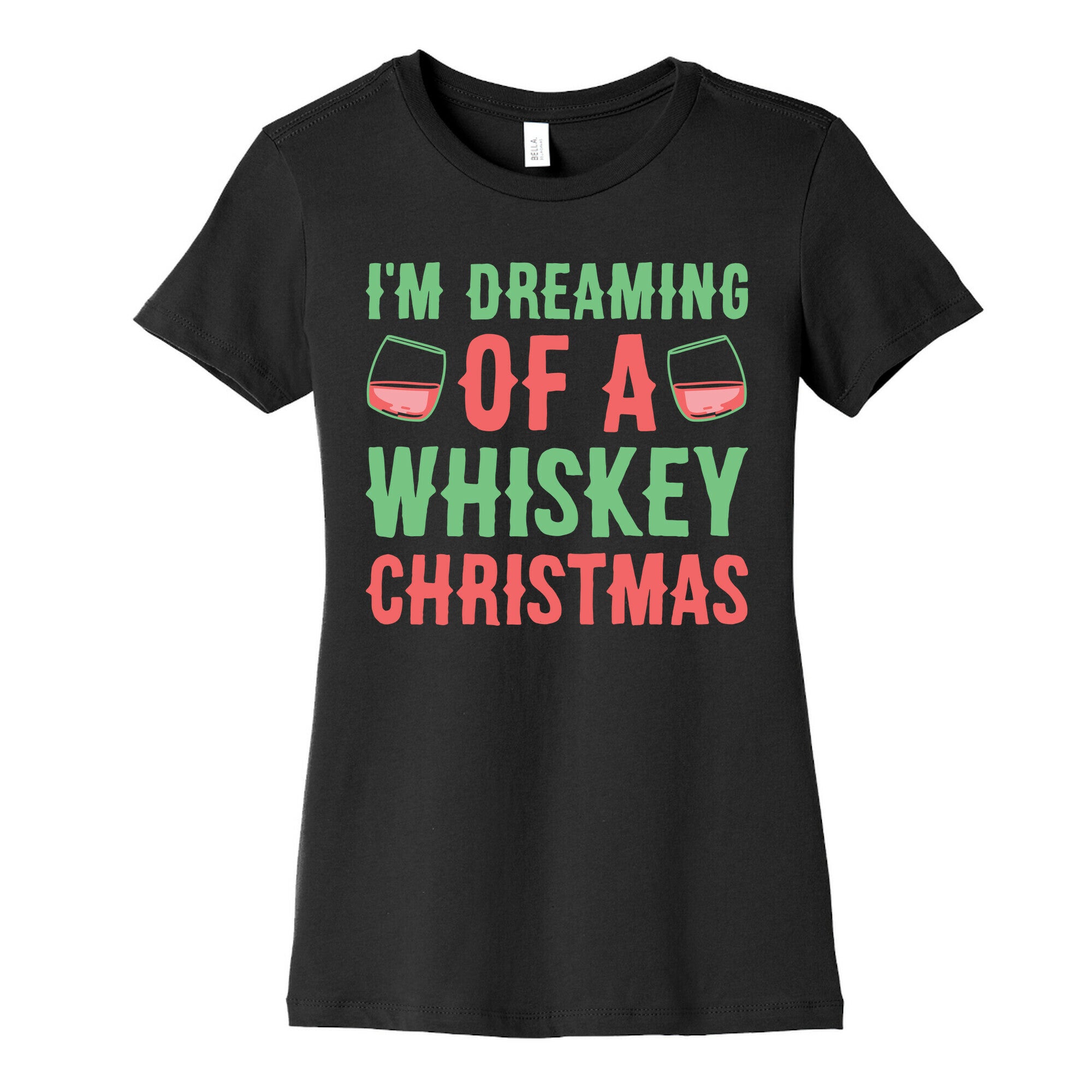 I'm Dreaming Of A Whiskey Christmas Women's Cotton Tee