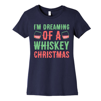 I'm Dreaming Of A Whiskey Christmas Women's Cotton Tee