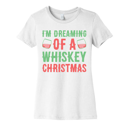 I'm Dreaming Of A Whiskey Christmas Women's Cotton Tee