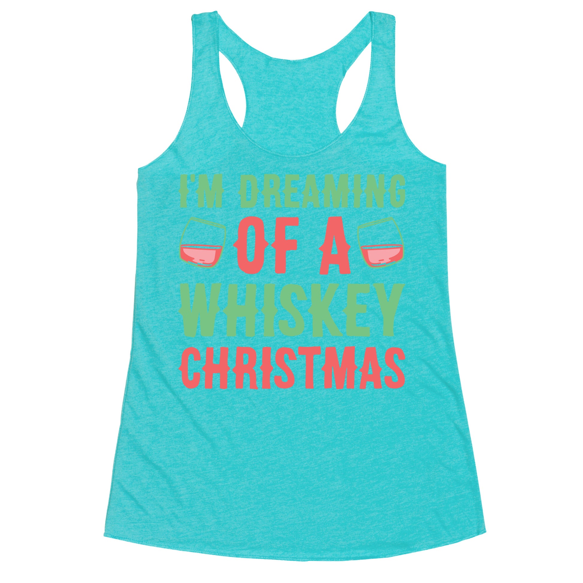 I'm Dreaming Of A Whiskey Christmas Racerback Tank