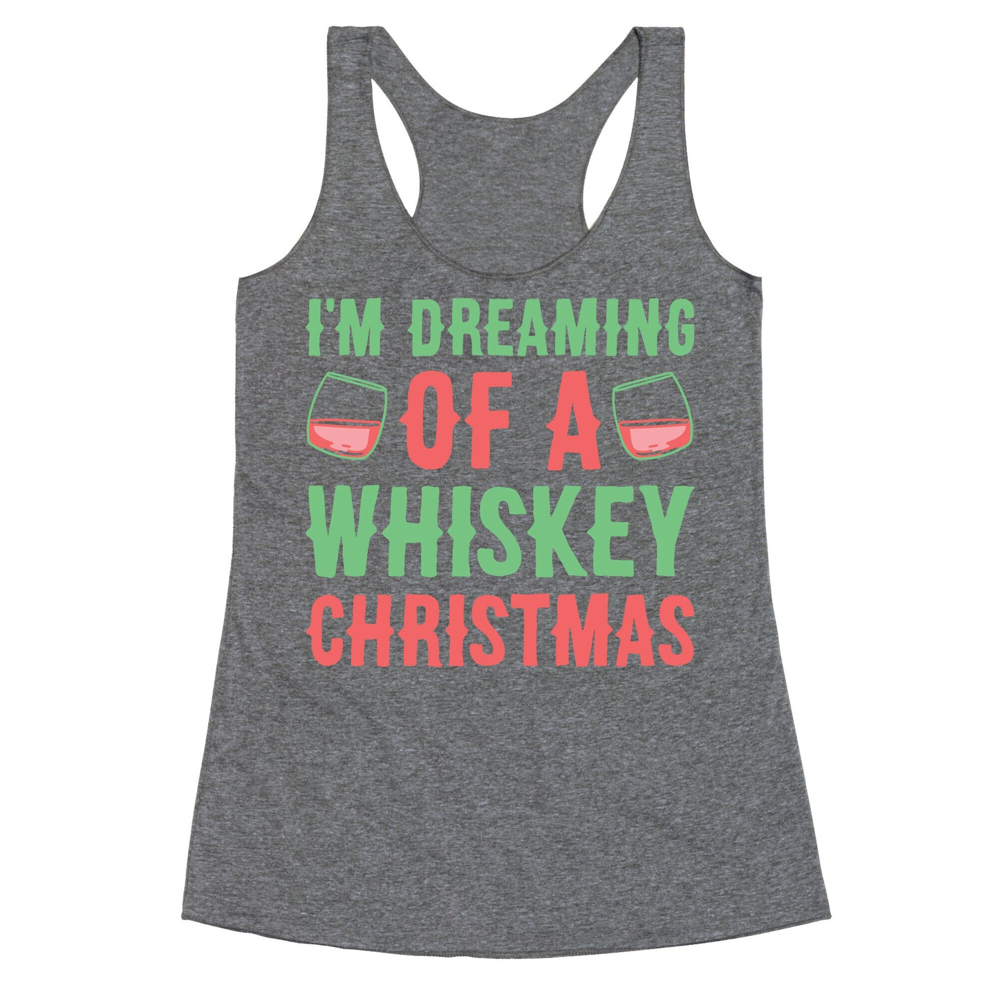 I'm Dreaming Of A Whiskey Christmas Racerback Tank