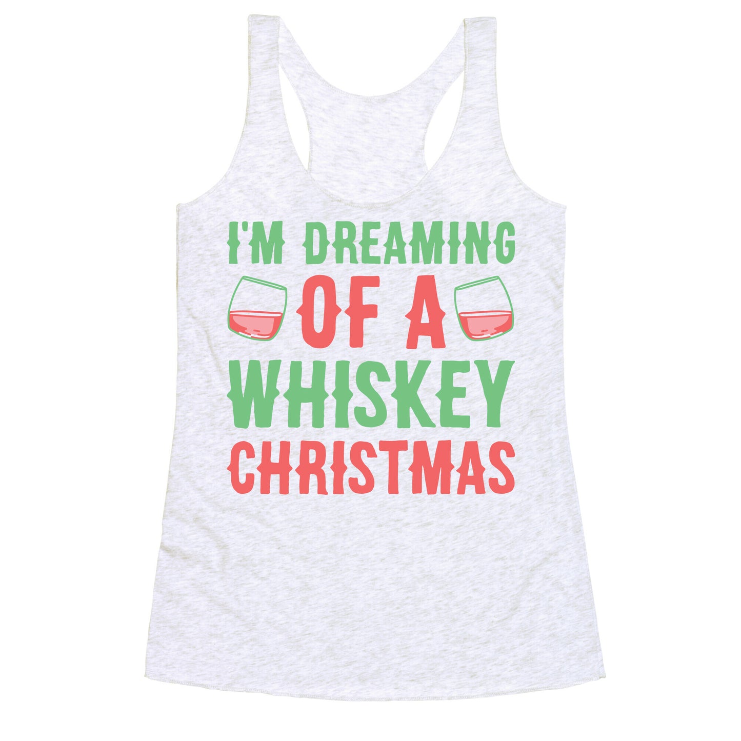 I'm Dreaming Of A Whiskey Christmas Racerback Tank