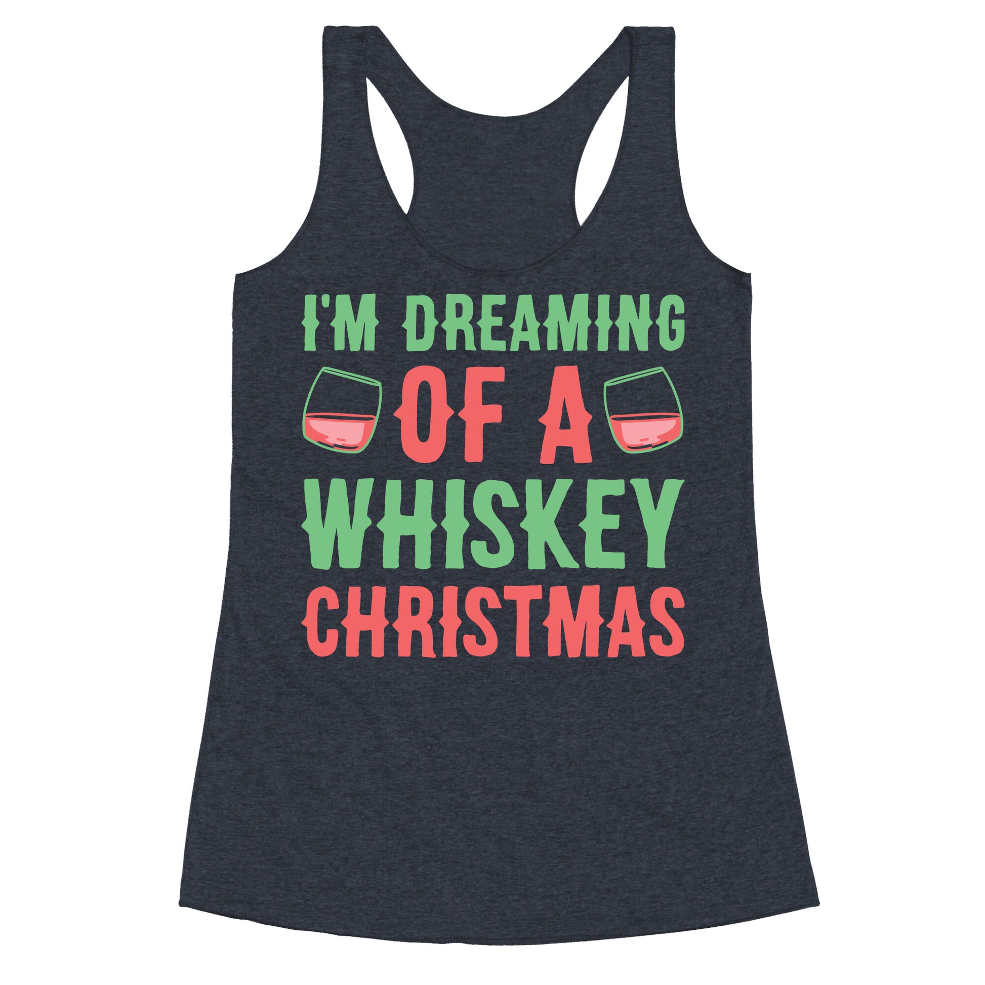 I'm Dreaming Of A Whiskey Christmas Racerback Tank