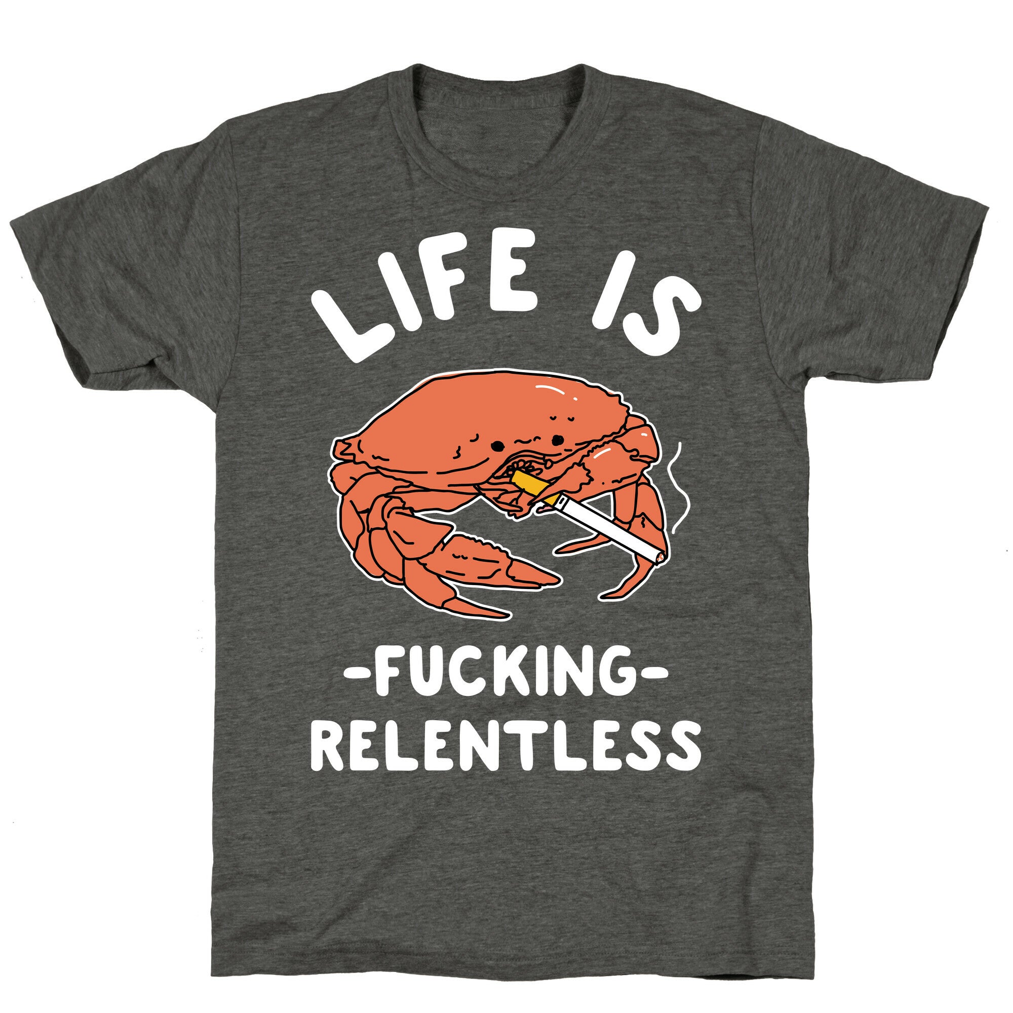 Life is Fucking Relentless Unisex Triblend Tee