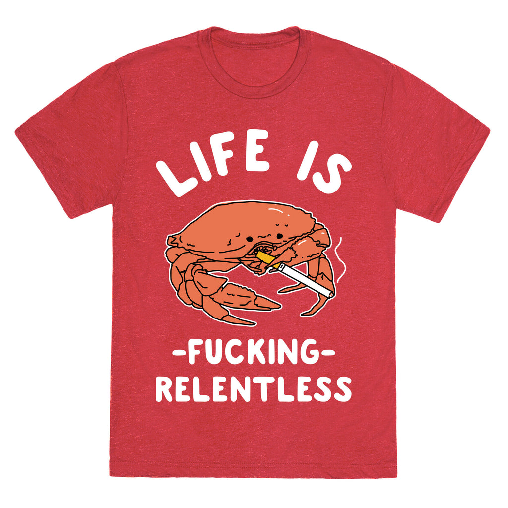 Life is Fucking Relentless Unisex Triblend Tee