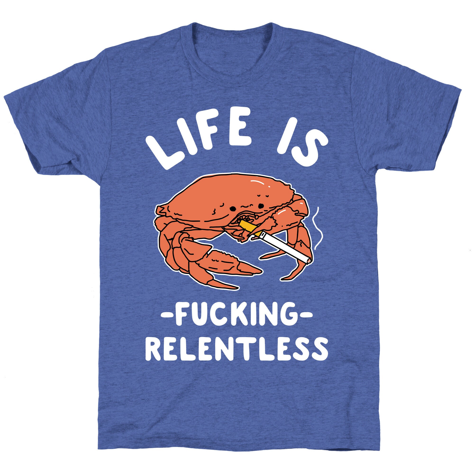 Life is Fucking Relentless Unisex Triblend Tee