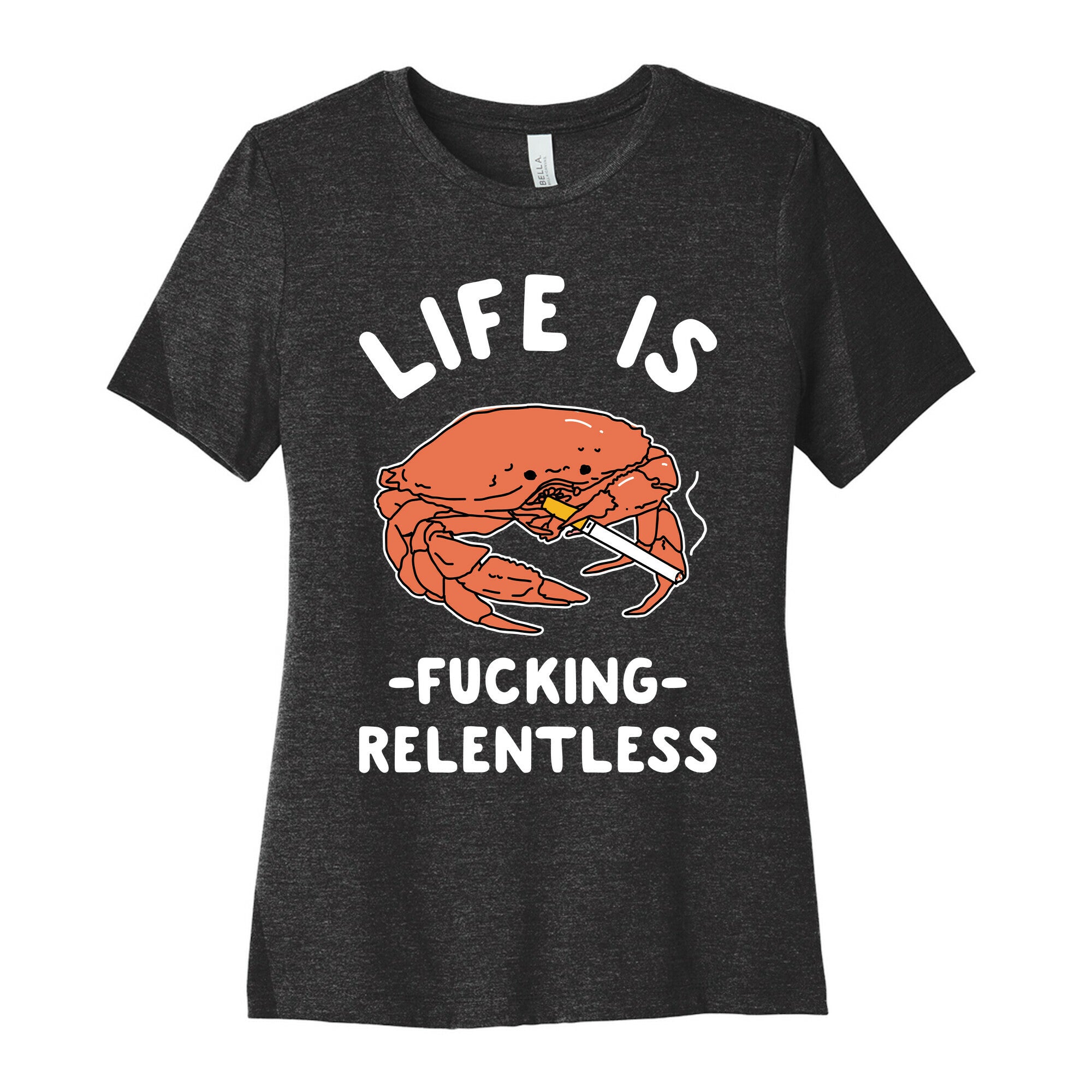 Life is Fucking Relentless Women's Cotton Tee