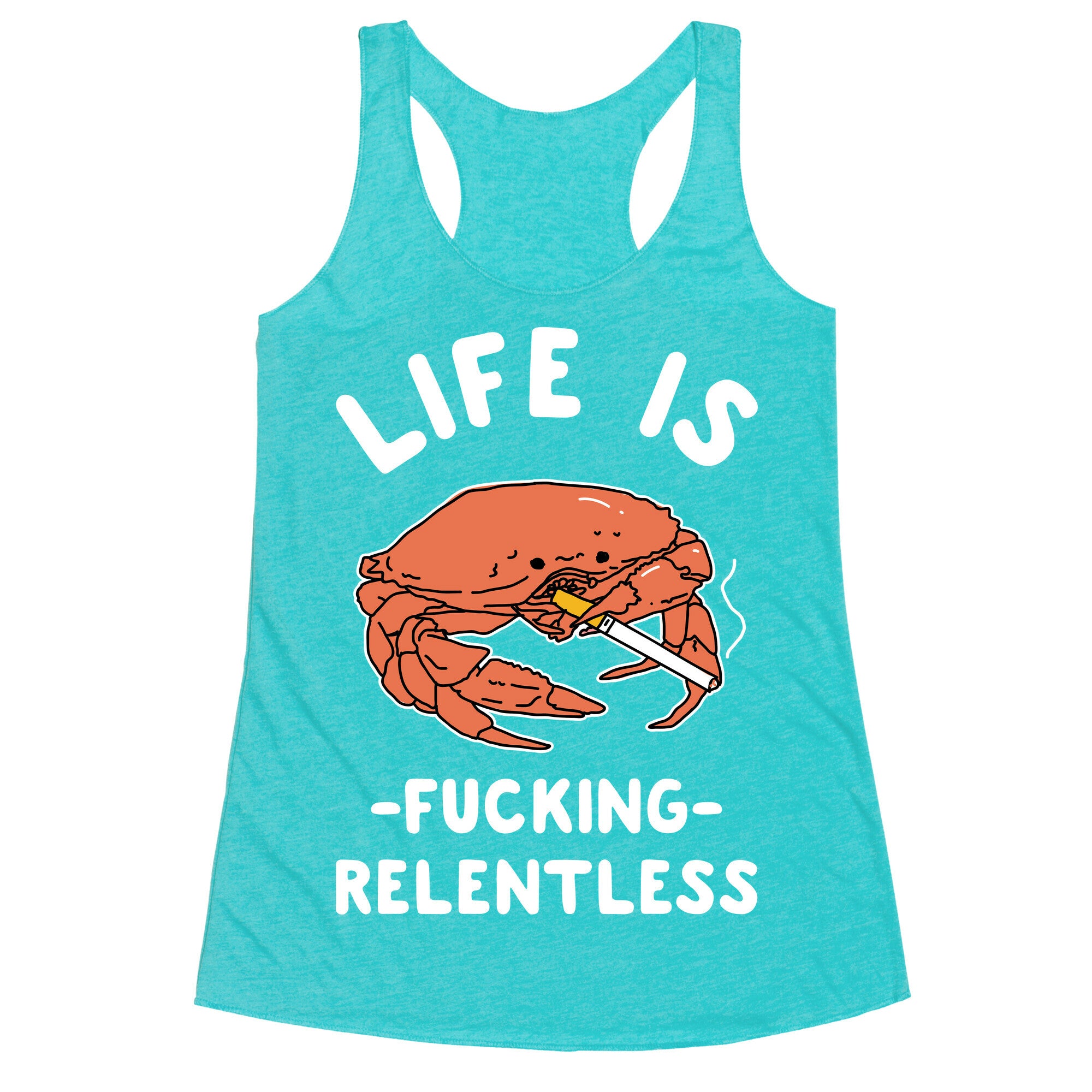 Life is Fucking Relentless Racerback Tank