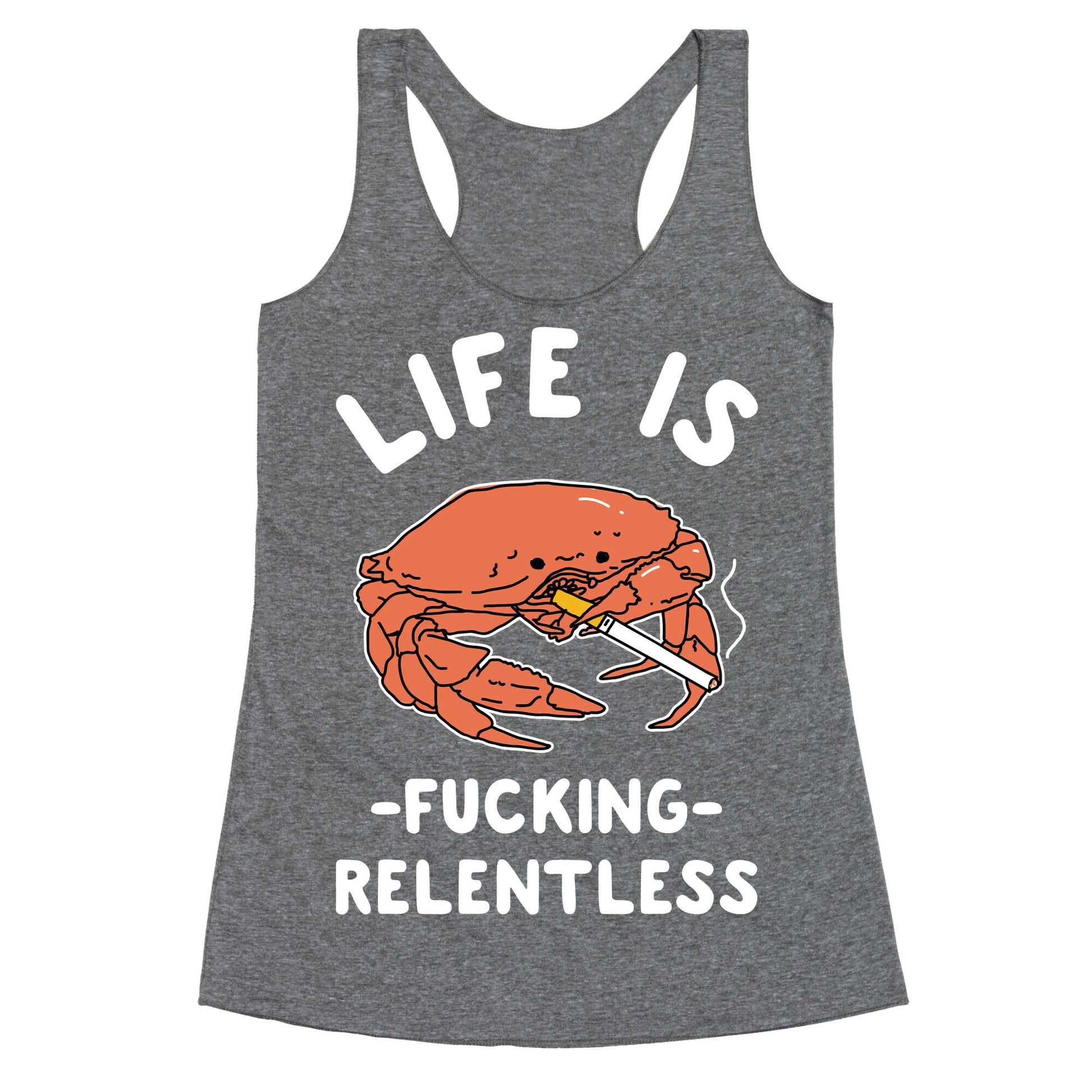 Life is Fucking Relentless Racerback Tank