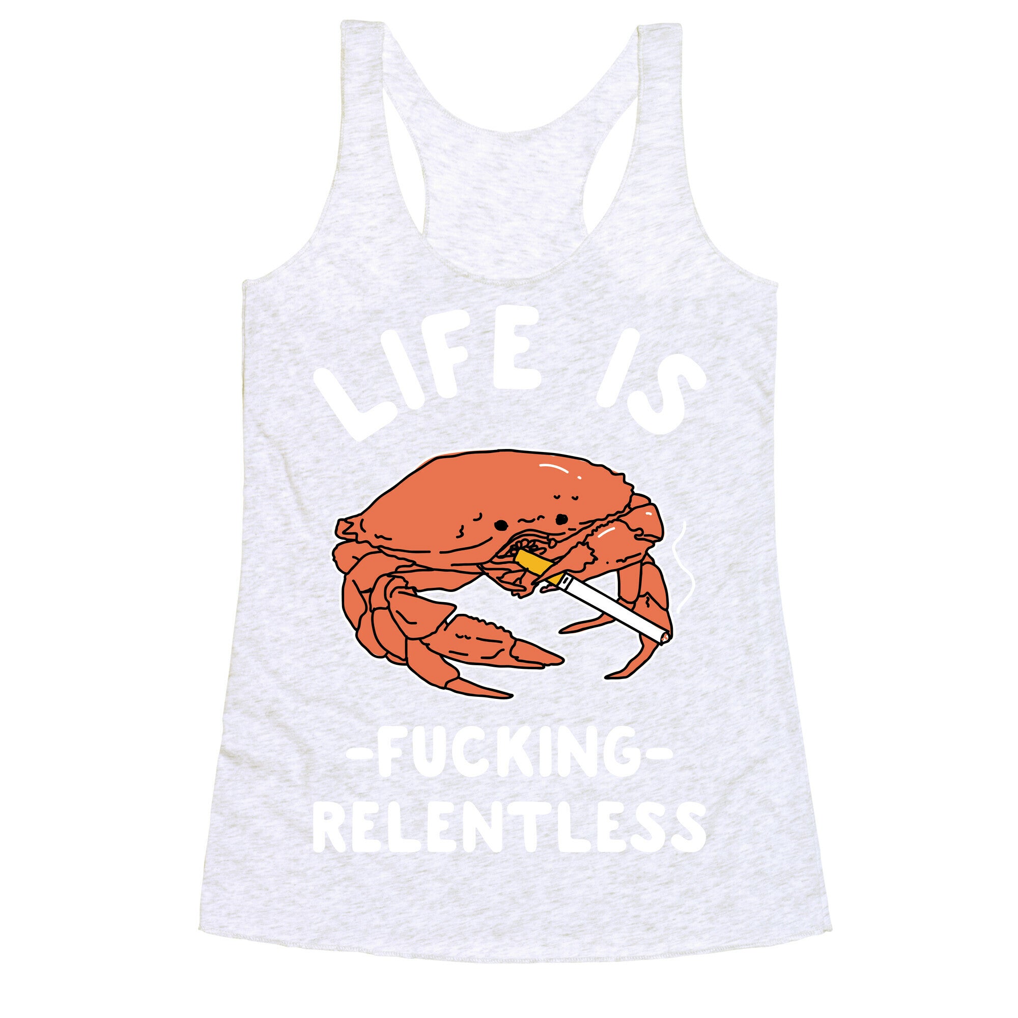 Life is Fucking Relentless Racerback Tank