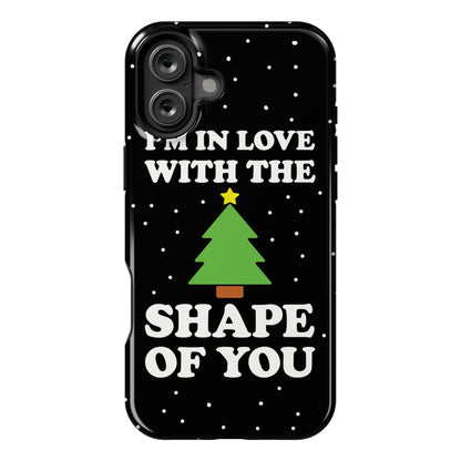 I'm In Love With The Shape Of You Christmas Tree Phone Case