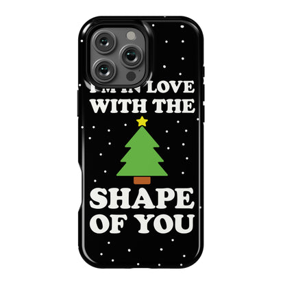I'm In Love With The Shape Of You Christmas Tree Phone Case