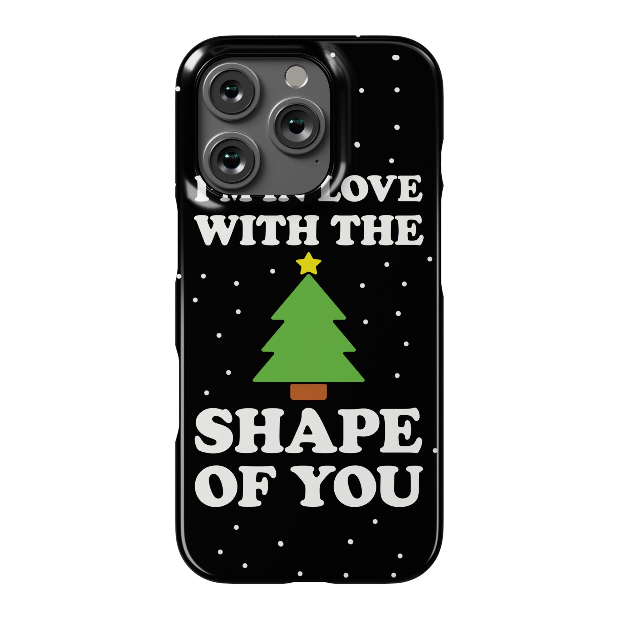 I'm In Love With The Shape Of You Christmas Tree Phone Case