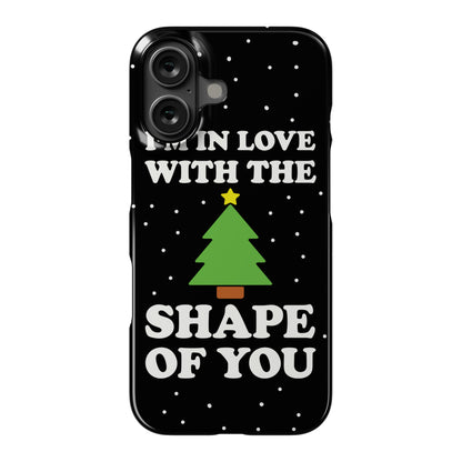 I'm In Love With The Shape Of You Christmas Tree Phone Case