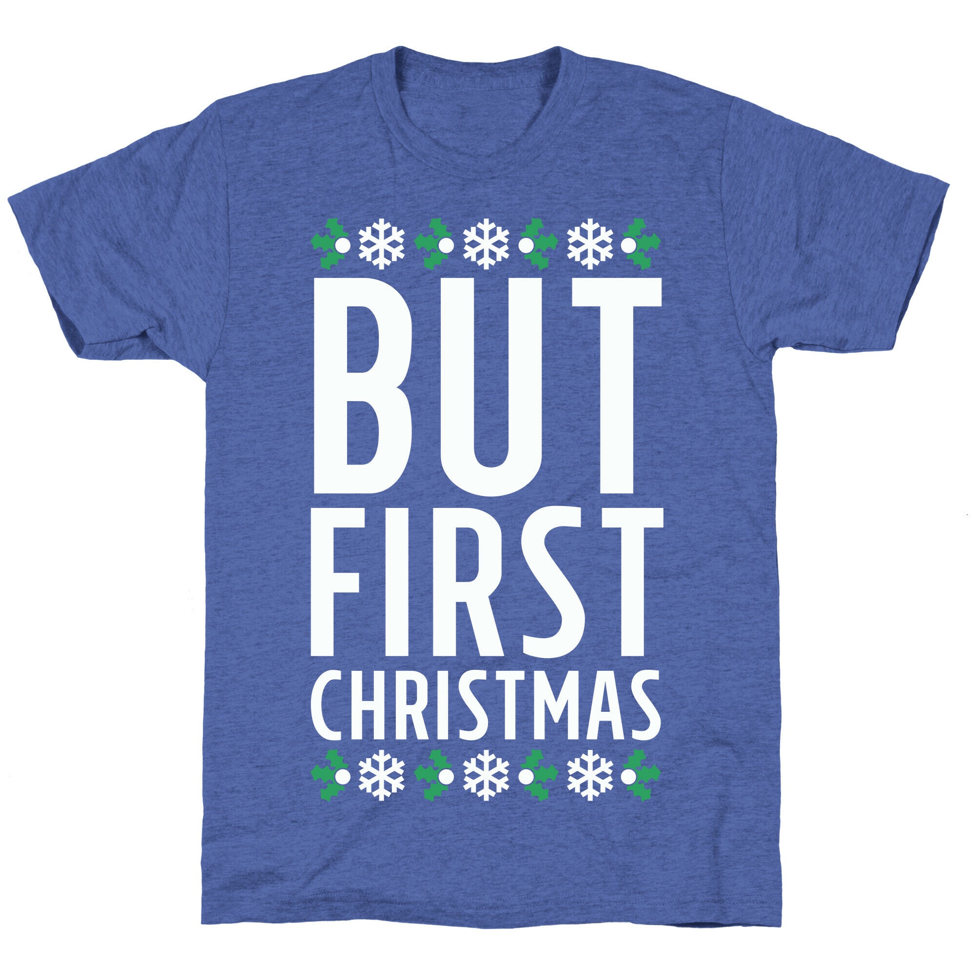 But First Christmas Unisex Triblend Tee